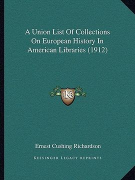 portada a union list of collections on european history in american libraries (1912) (en Inglés)