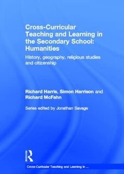 portada Cross-Curricular Teaching and Learning in the Secondary School. Humanities: History, Geography, Religious Studies and Citizenship (in English)