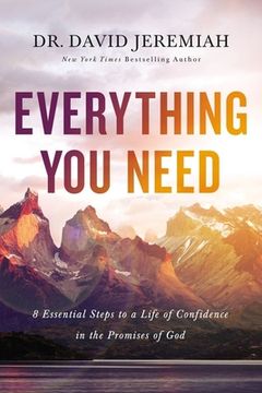 portada Everything you Need: 8 Essential Steps to a Life of Confidence in the Promises of god (en Inglés)
