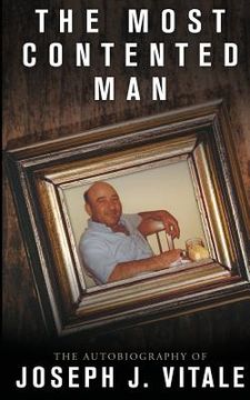 portada The Most Contented Man: The Autobiography of Joseph J. Vitale (en Inglés)