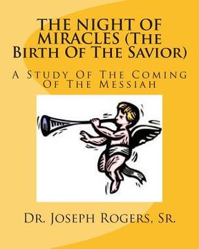 portada THE NIGHT OF MIRACLES (The Birth Of The Savior): A Study Of The Coming Of The Messiah (en Inglés)