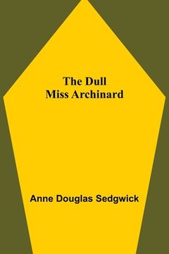 portada The Dull Miss Archinard (in English)