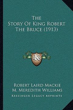 portada the story of king robert the bruce (1913) (en Inglés)