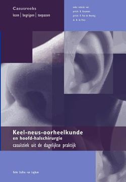 portada Keel-Neus-Oorheelkunde En Hoofd-Halschirurgie: Casuïstiek Uit de Dagelijkse Praktijk