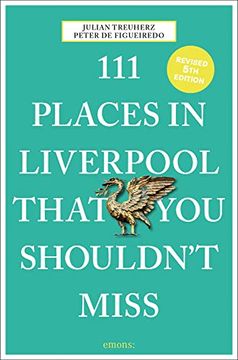 portada 111 Places in Liverpool That you Shouldn'T Miss (111 Places (en Inglés)