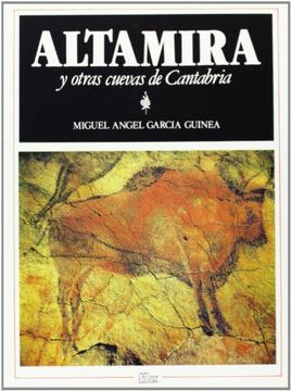 Altamira Y Otras Cuevas De Cantabria (sílex Arte)