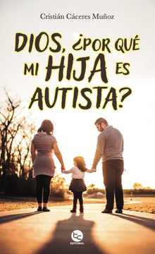 portada Dios,¿ Por qué mi Hija es Autista? (in Spanish)