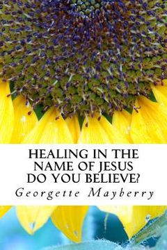 portada Healing In The Name Of Jesus (en Inglés)