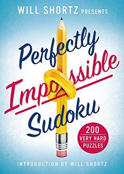 portada Will Shortz Presents Perfectly Impossible Sudoku: 200 Very Hard Puzzles (en Inglés)