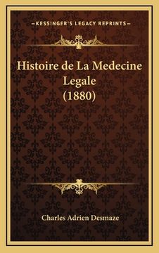 portada Histoire de La Medecine Legale (1880) (en Francés)
