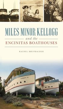 portada Miles Minor Kellogg and the Encinitas Boathouses (in English)