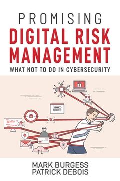 portada Promising Digital Risk Management: What not to do in Cybersecurity (en Inglés)