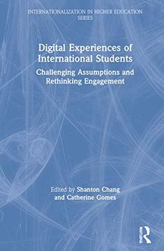 portada Digital Experiences of International Students: Challenging Assumptions and Rethinking Engagement (Internationalization in Higher Education Series) (en Inglés)