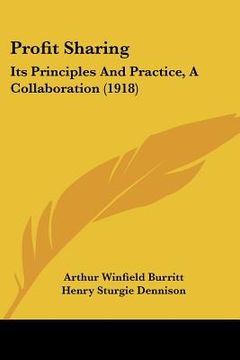 portada profit sharing: its principles and practice, a collaboration (1918) (en Inglés)