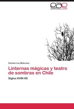 portada Linternas Mágicas y Teatro de Sombras en Chile (Siglos Xviii-Xx) (in Spanish)