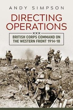 portada Directing Operations: British Corps Command on the Western Front 1914-18 (en Inglés)