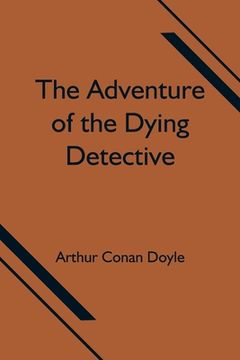 portada The Adventure of the Dying Detective (en Inglés)