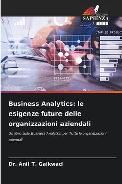 portada Business Analytics: le esigenze future delle organizzazioni aziendali (in Italian)