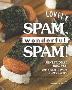 portada Lovely SPAM, Wonderful SPAM!: Sensational Recipes: for SPAM Lovers Everywhere