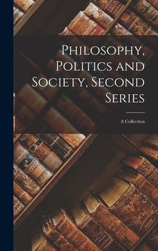 portada Philosophy, Politics and Society, Second Series: a Collection (en Inglés)