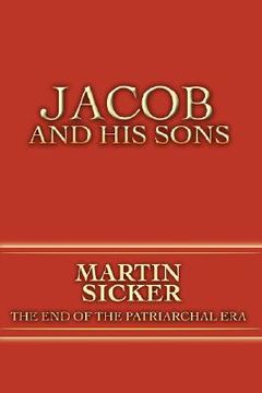 portada jacob and his sons: the end of the patriarchal era (in English)
