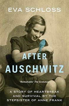 portada After Auschwitz: A Story of Heartbreak and Survival by the Step-sister of Anne Frank (in English)