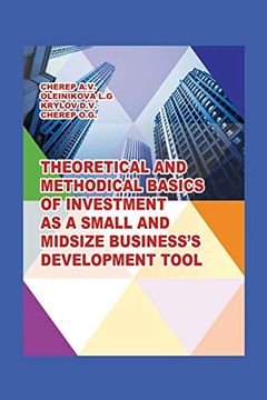 portada Theoretical and Methodical Basics of Investment as a Small and Midsize Business`S Development Tool. (in English)