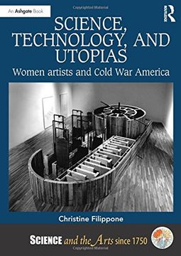portada Science, Technology, and Utopias: Women Artists and Cold War America