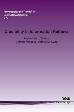 portada Credibility in Information Retrieval: 30 (Foundations and Trends® in Information Retrieval) (in English)