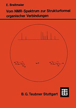 portada Vom Nmr-Spektrum zur Strukturformel Organischer Verbindungen: Ein Kurzes Praktikum der Nmr-Spektroskopie (en Alemán)