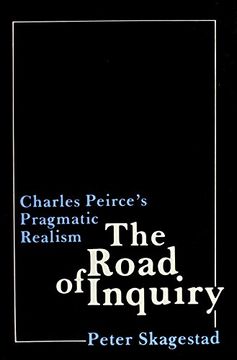 portada The Road of Inquiry: Charles Peirce's Pragmatic Realism (en Inglés)
