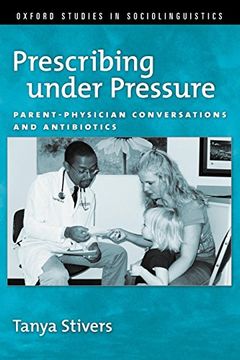 portada Prescribing Under Pressure: Parent-Physician Conversations and Antibiotics (en Inglés)