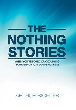 portada The Nothing Stories: When You'Re Bored or Occupying Yourself or Just Doing Nothing (en Inglés)