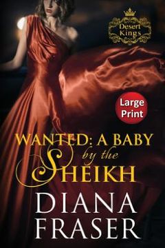 portada Wanted, A Baby by the Sheikh: Large Print (en Inglés)