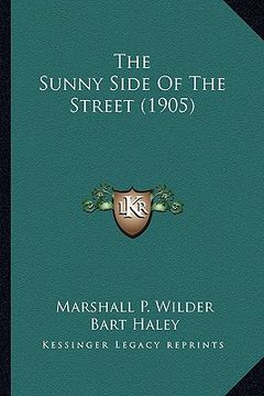 portada the sunny side of the street (1905) the sunny side of the street (1905) (en Inglés)