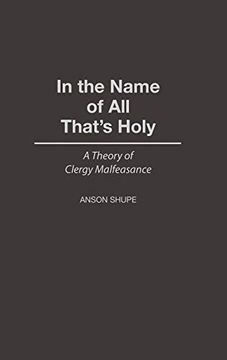 portada In the Name of all That's Holy: A Theory of Clergy Malfeasance (en Inglés)