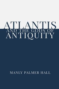 portada Atlantis and the Gods of Antiquity (en Inglés)