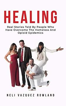 portada Healing: Real Stories Told by People who Have Overcome the Homeless and Opioid Epidemics (en Inglés)