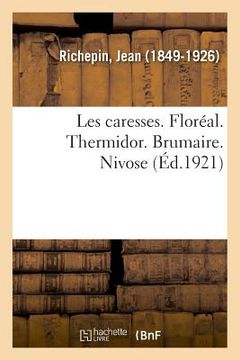 portada Les Caresses. Floréal. Thermidor. Brumaire. Nivose (in French)