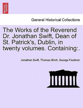 portada the works of the reverend dr. jonathan swift, dean of st. patrick's, dublin, in twenty volumes. containing