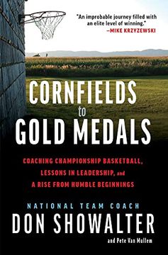 portada Cornfields to Gold Medals: Coaching Championship Basketball, Lessons in Leadership, and a Rise From Humble Beginnings (en Inglés)