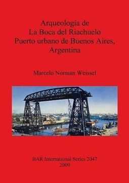portada arqueologia de la boca del riachuelo. puerto urbano de buenos aires, argentina