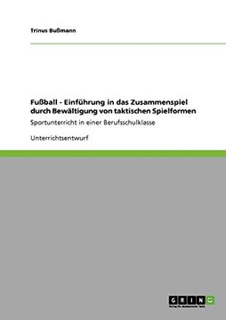 portada Fußball - Einführung in das Zusammenspiel durch Bewältigung von taktischen Spielformen