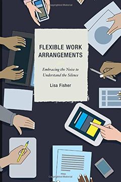 portada Flexible Work Arrangements: Embracing the Noise to Understand the Silence