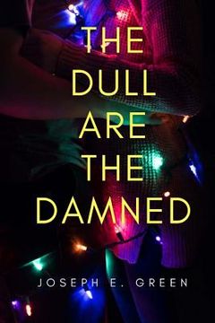 portada The Dull are the Damned: a play in 12 scenes (in English)