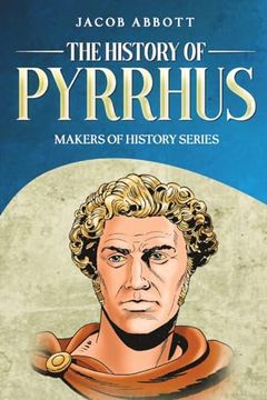 portada The History of Pyrrhus: Makers of History Series (en Inglés)