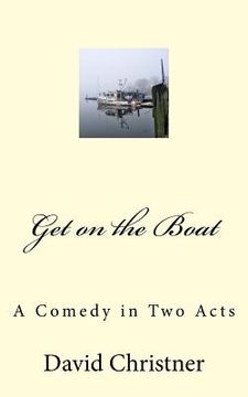 portada Get on the Boat: A Full-length Comedy (en Inglés)