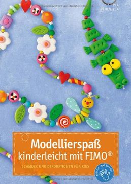 portada Modellierspaß mit Fimo: Schmuck und Dekoration für Kids (en Alemán)
