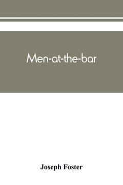portada Men-at-the-bar: a biographical hand-list of the members of the various Inns of Court, including Her Majesty's judges, etc