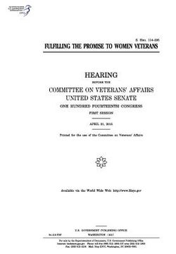 portada Fulfilling the promise to women veterans: hearing before the Committee on Veterans' Affairs (en Inglés)